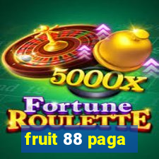 fruit 88 paga
